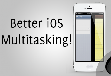 How To Improve the Functionality of Multitasking in iOS